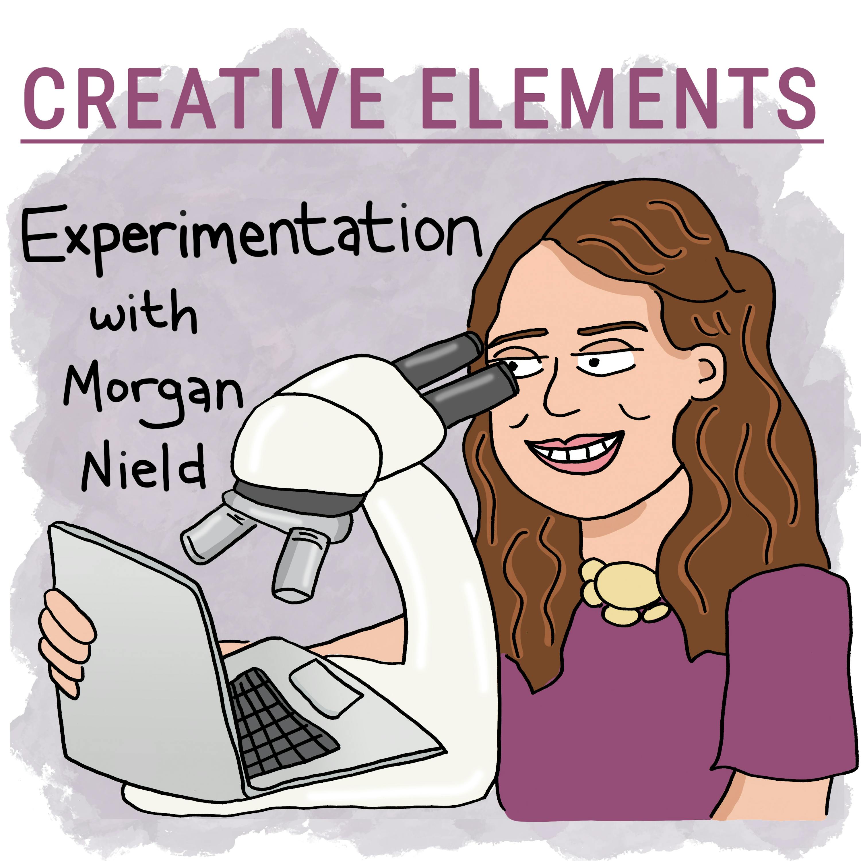 #20: Morgan Nield [Experimentation]