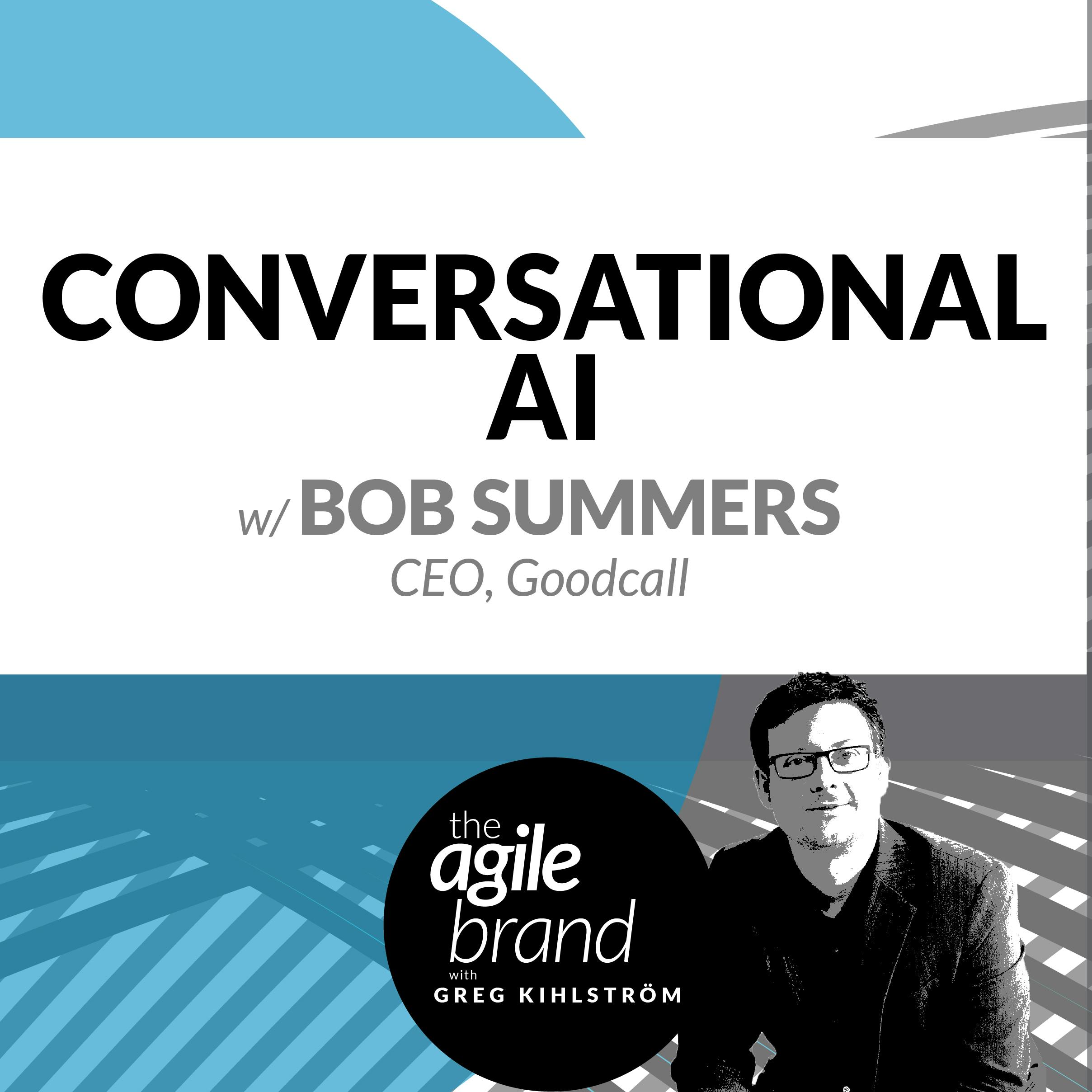 Conversational AI with Bob Summers, Goodcall