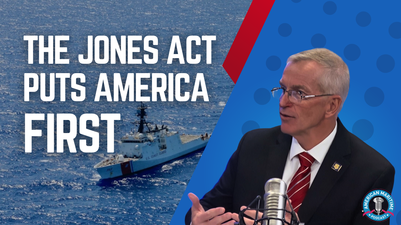 How the Jones Act Puts America First with Rear Admiral Brown of AFPI