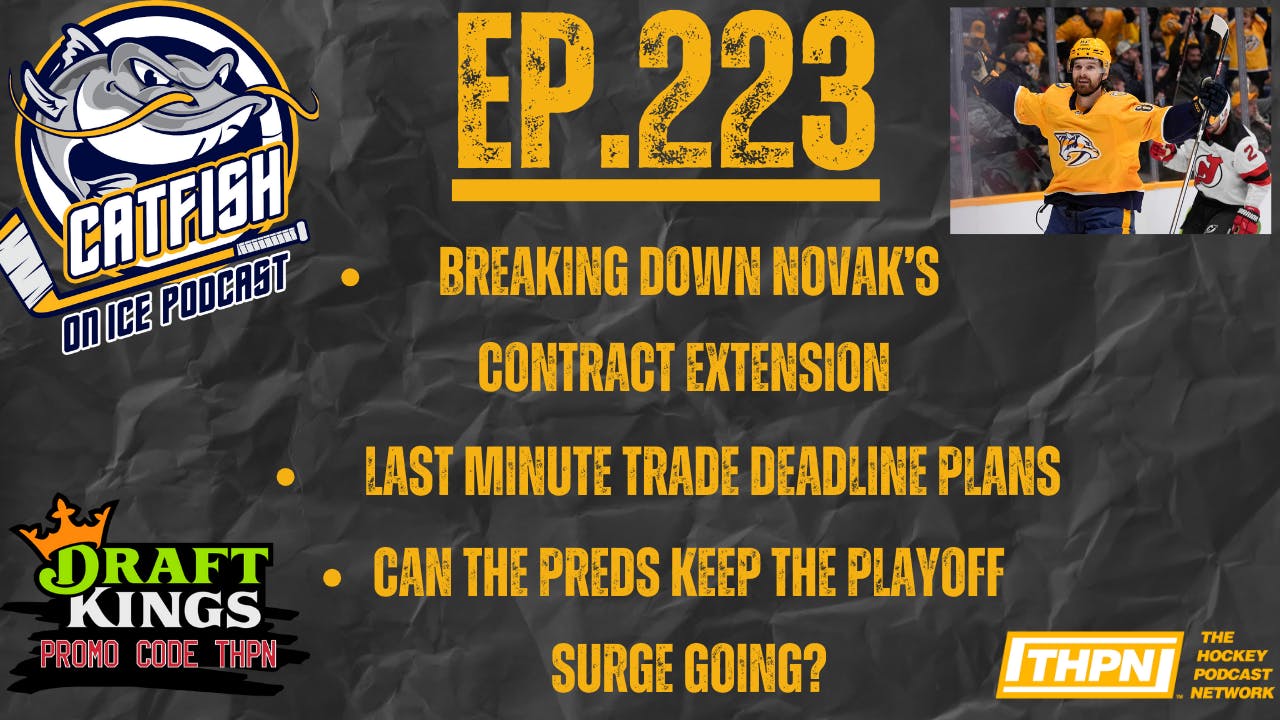 Ep-223: Tommy Novak Staying with Preds, Last Minute Trade Deadline Plans, Clay Brewer Joins the Show