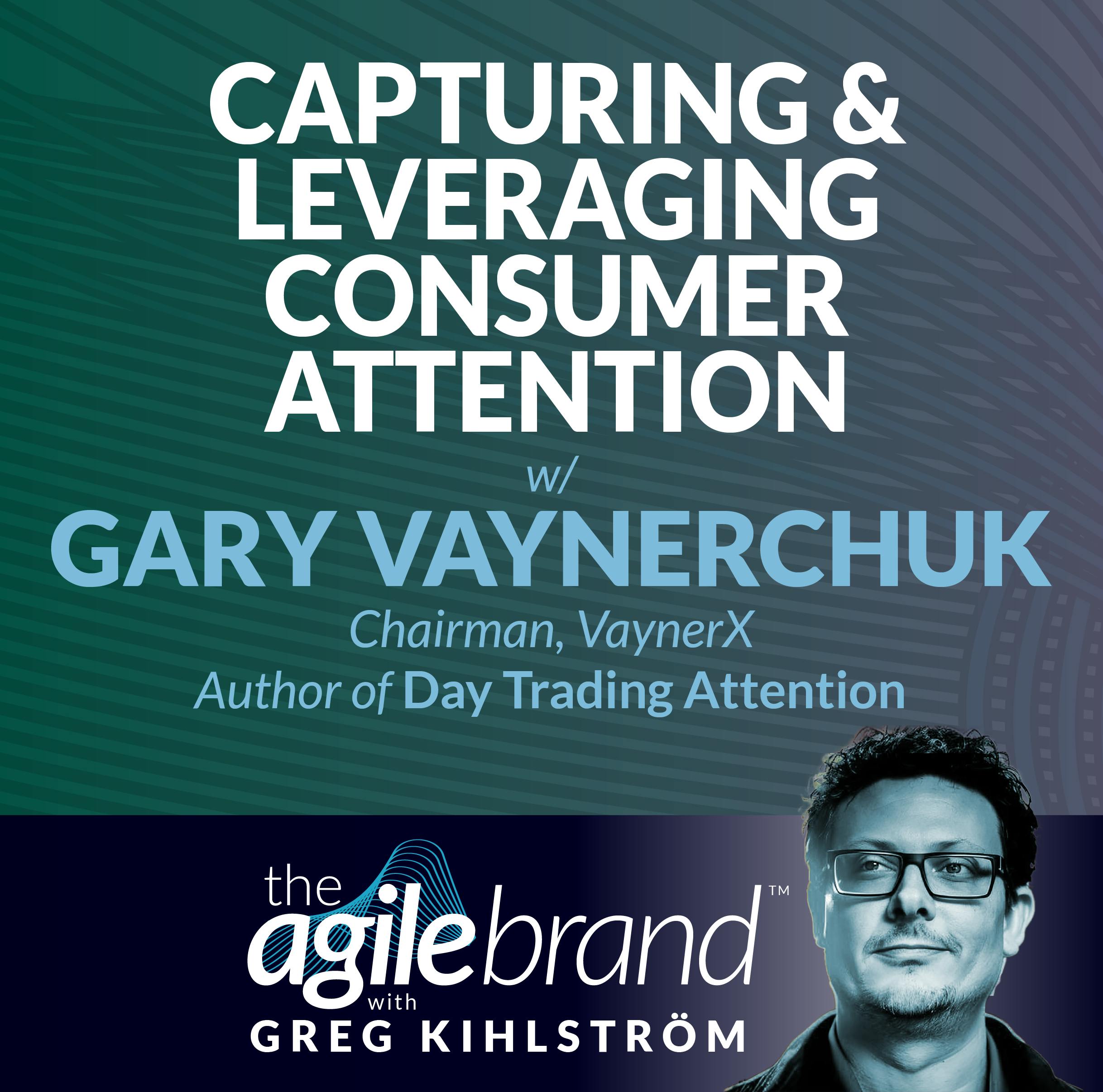 #524: Gary Vaynerchuk on capturing and leveraging consumer attention