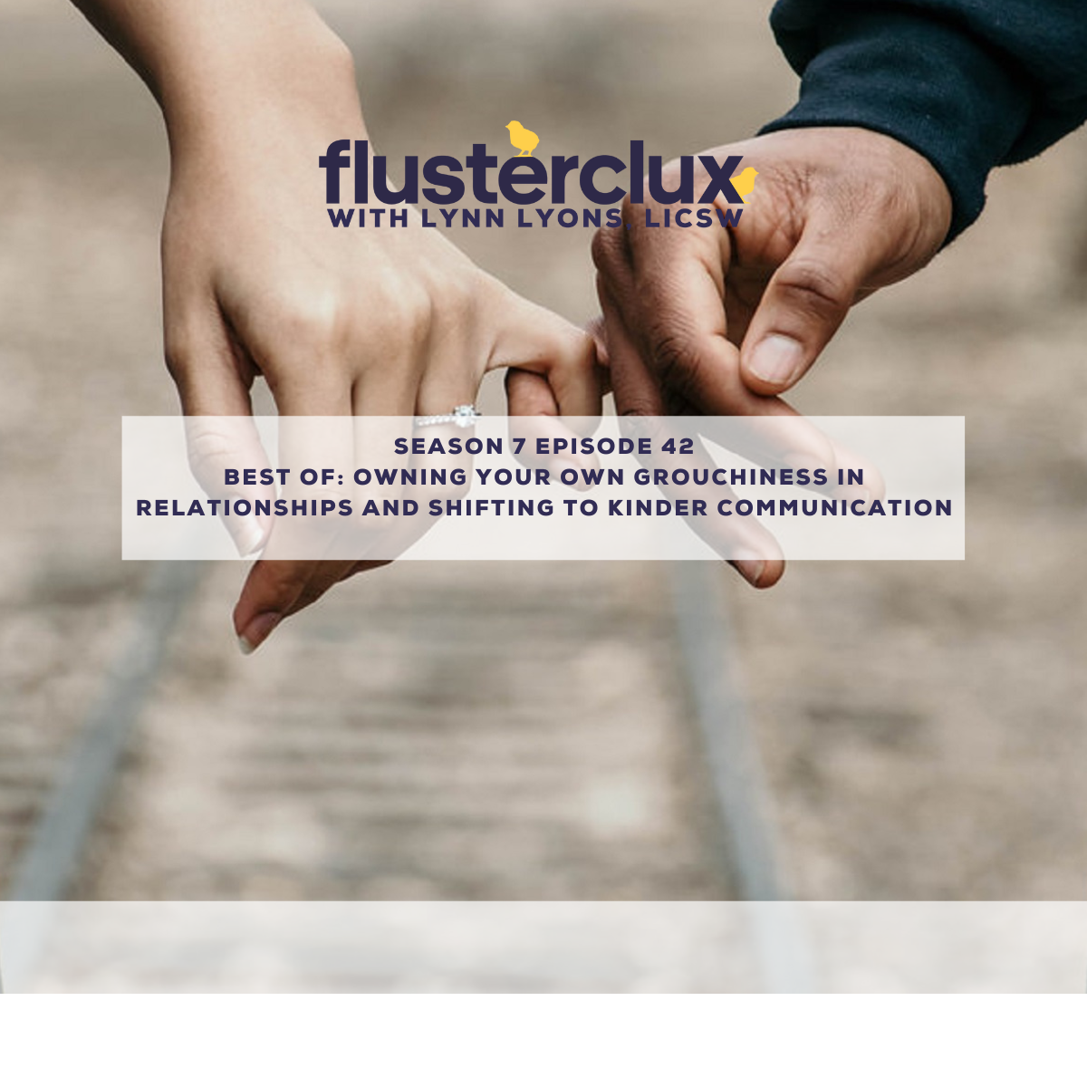 Best Of: Owning Your Own Grouchiness in Relationships and Shifting to Kinder Communication