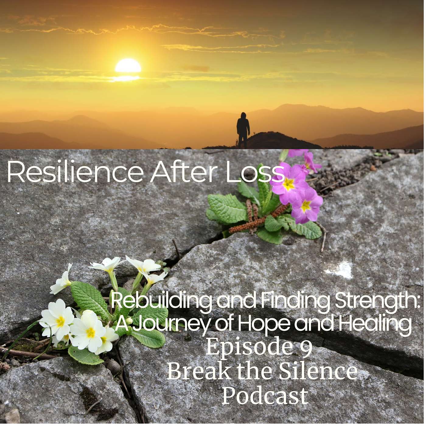 Episode 10: Resilience After Loss: Rebuilding and Finding Strength