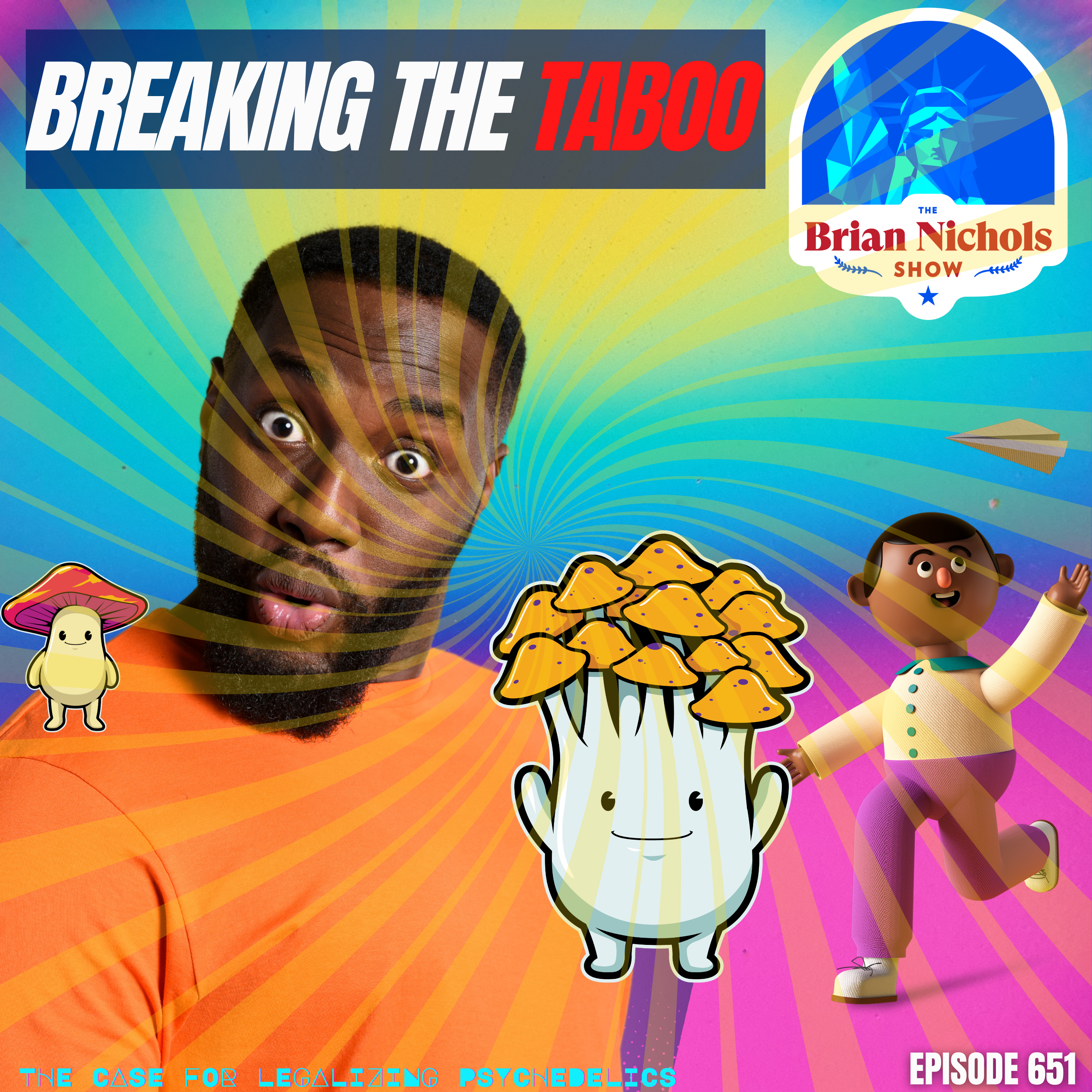 651: Breaking the Taboo - The Case for Legalizing Psychedelics