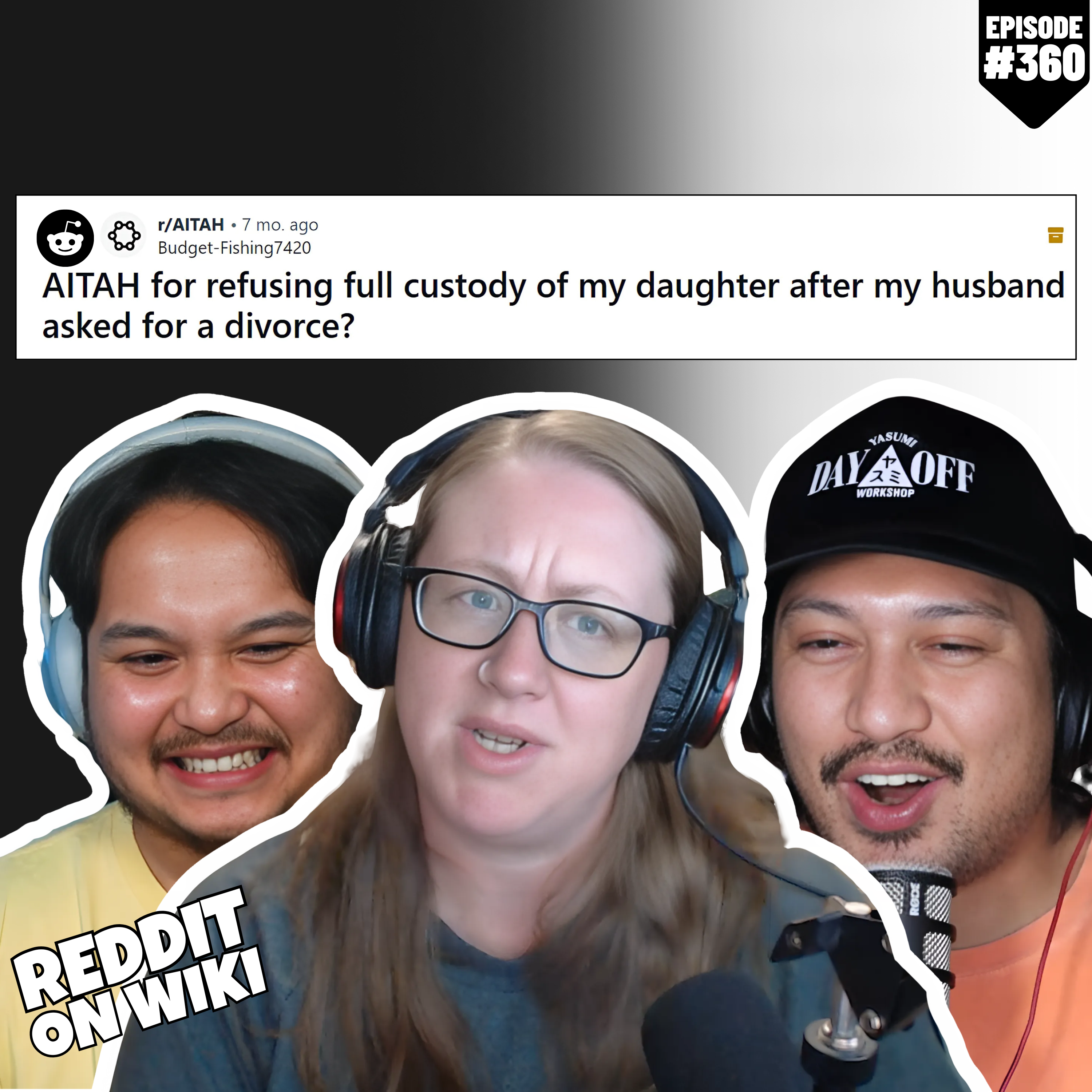 #360: I DON'T Want Full Custody Of MY Daughter After A DIVORCE... AITA?