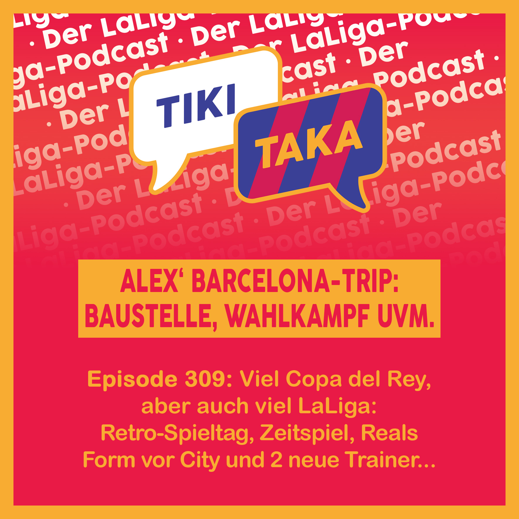 Alex in Barcelona: Baustelle und Wahlkampf – dazu neue Trainer in LaLiga (309)