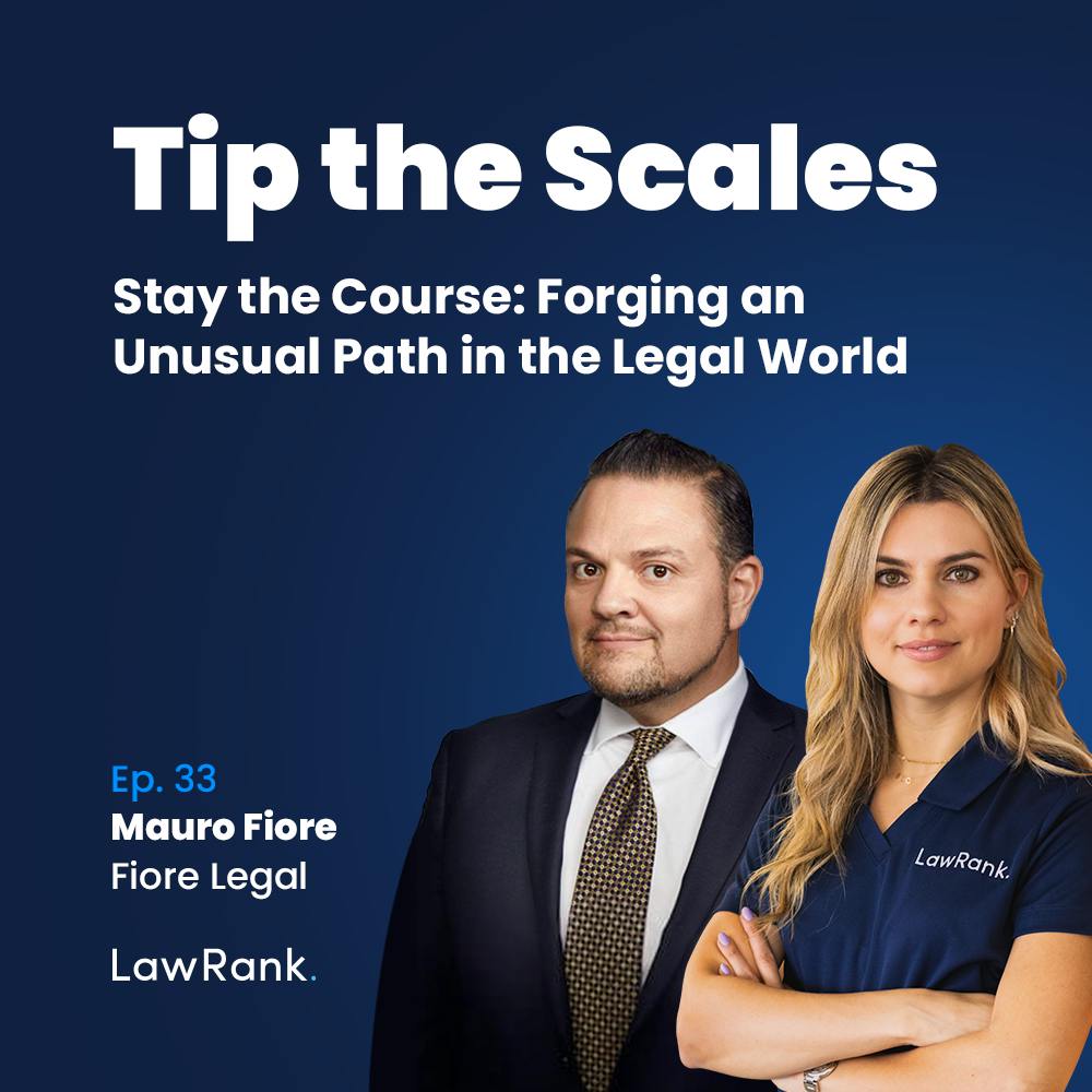 33. Stay the Course: Forging an Unusual Path in the Legal World | Mauro Fiore, Fiore Legal