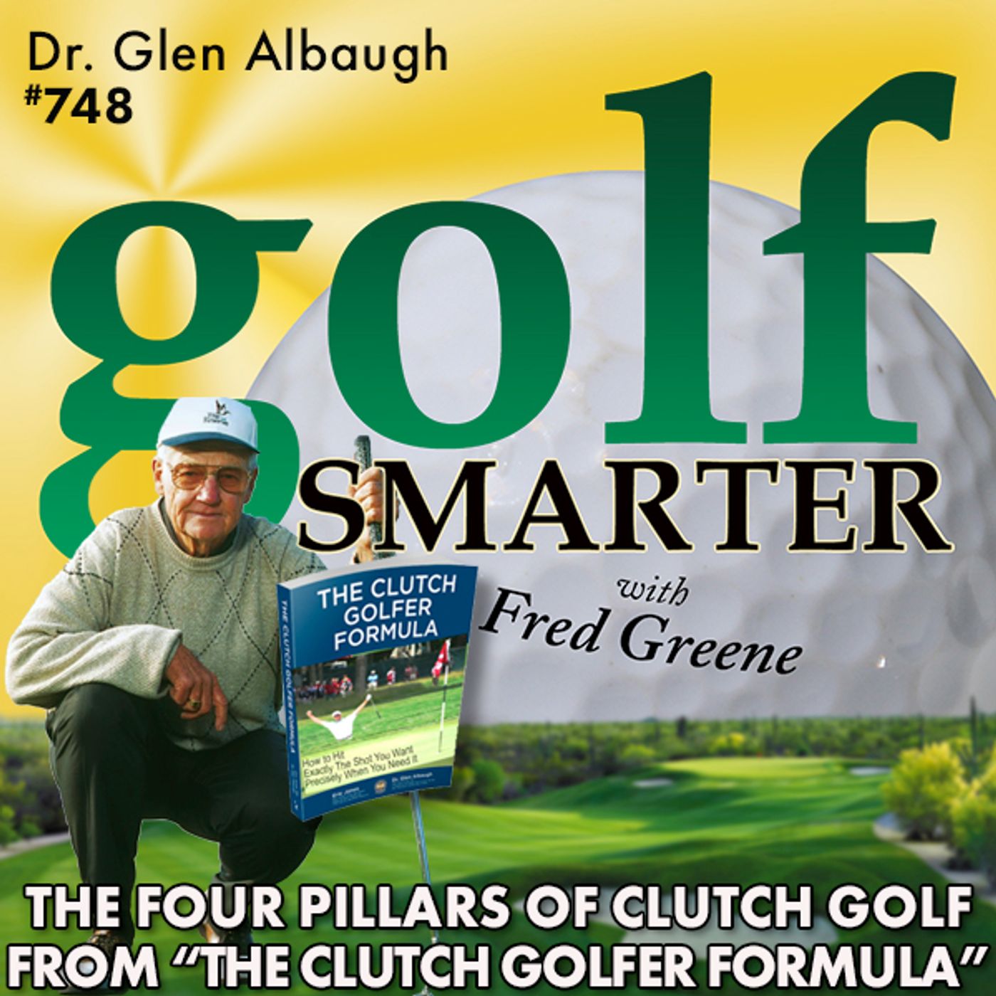 The Four Pillars of Clutch Golf from "The Clutch Golfer Formula" by Dr. Glen Albaugh episode artwork