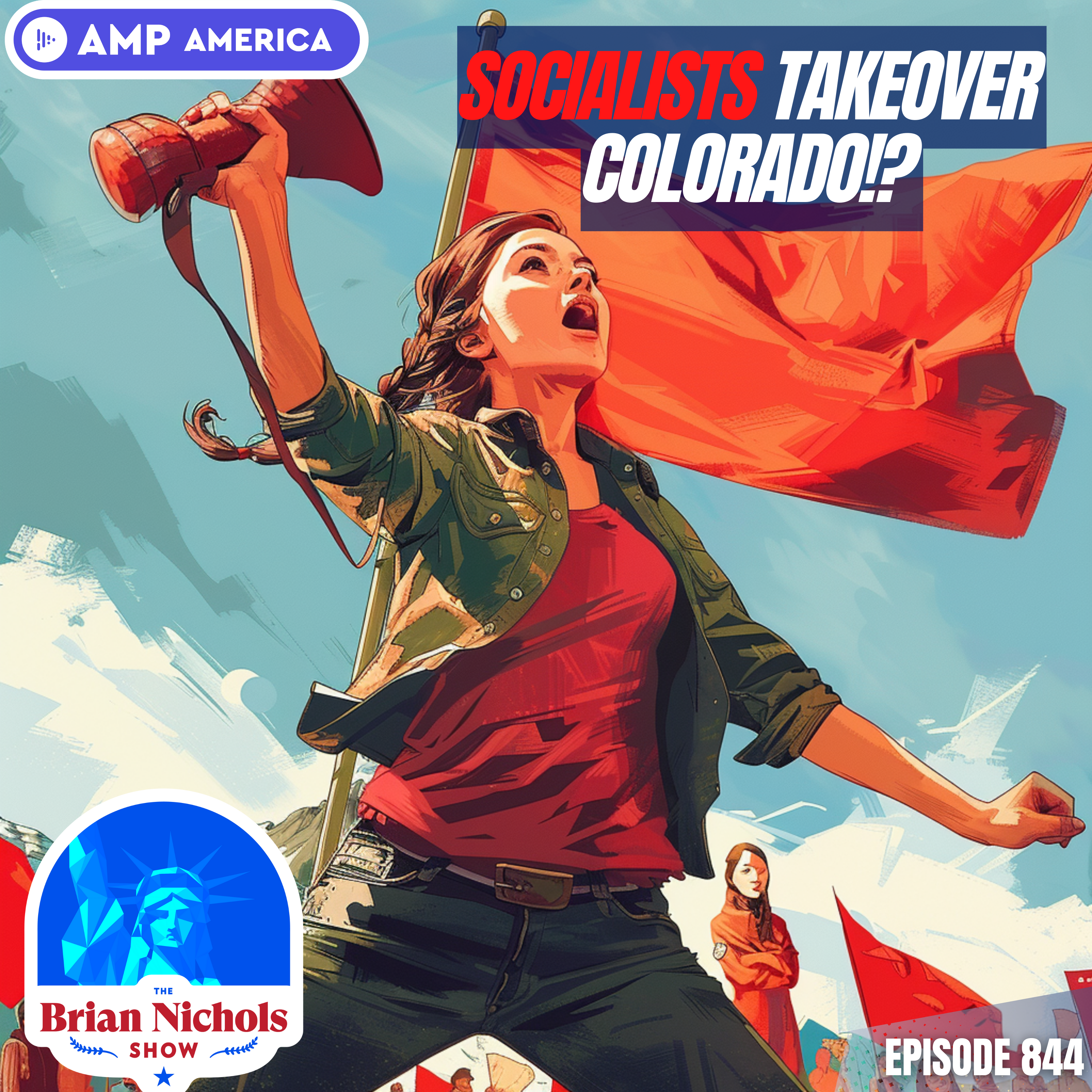 844: Colorado at a Crossroads - Is a Democratic Socialist Takeover Looming?