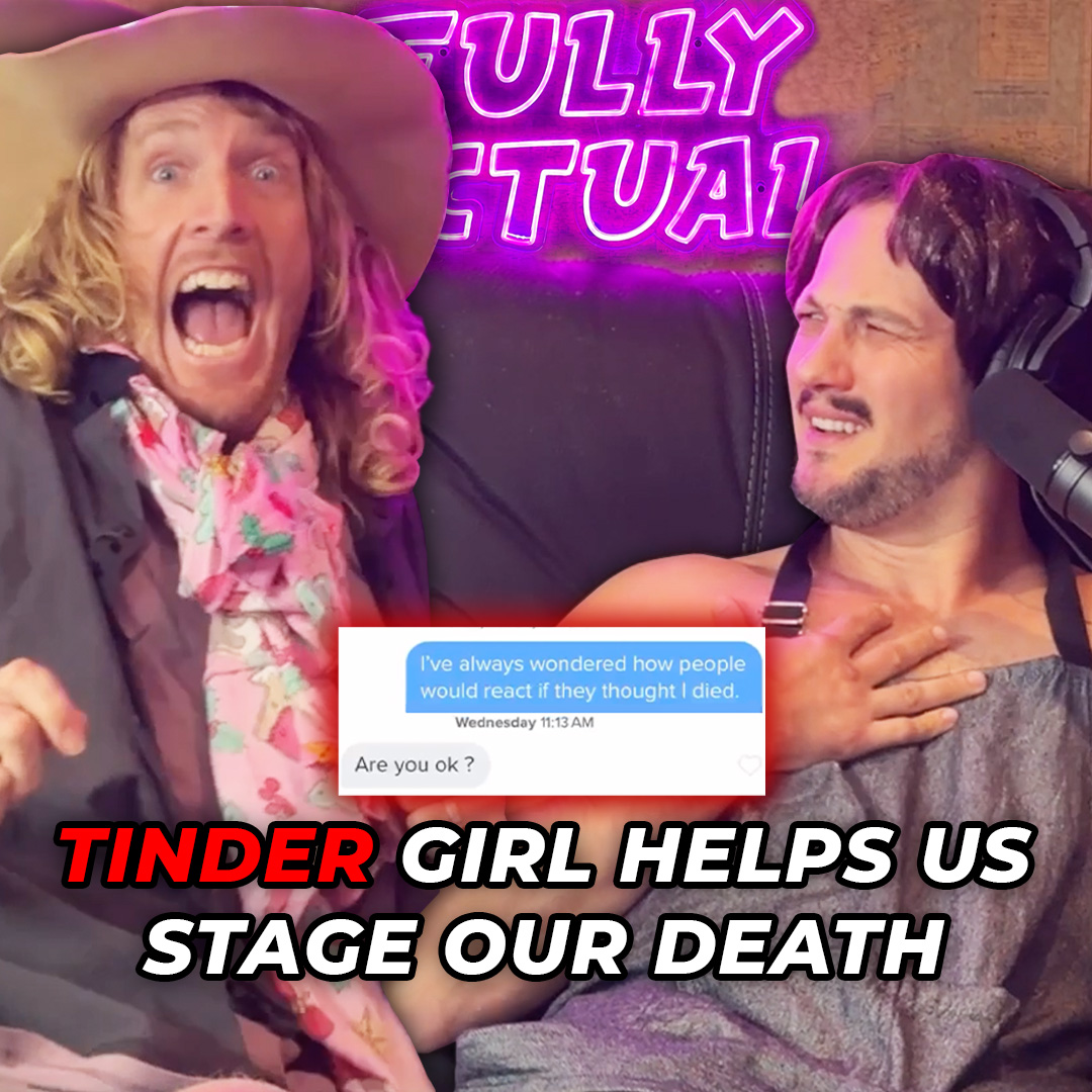 Tinder Girl Helps Us Stage Our Death!