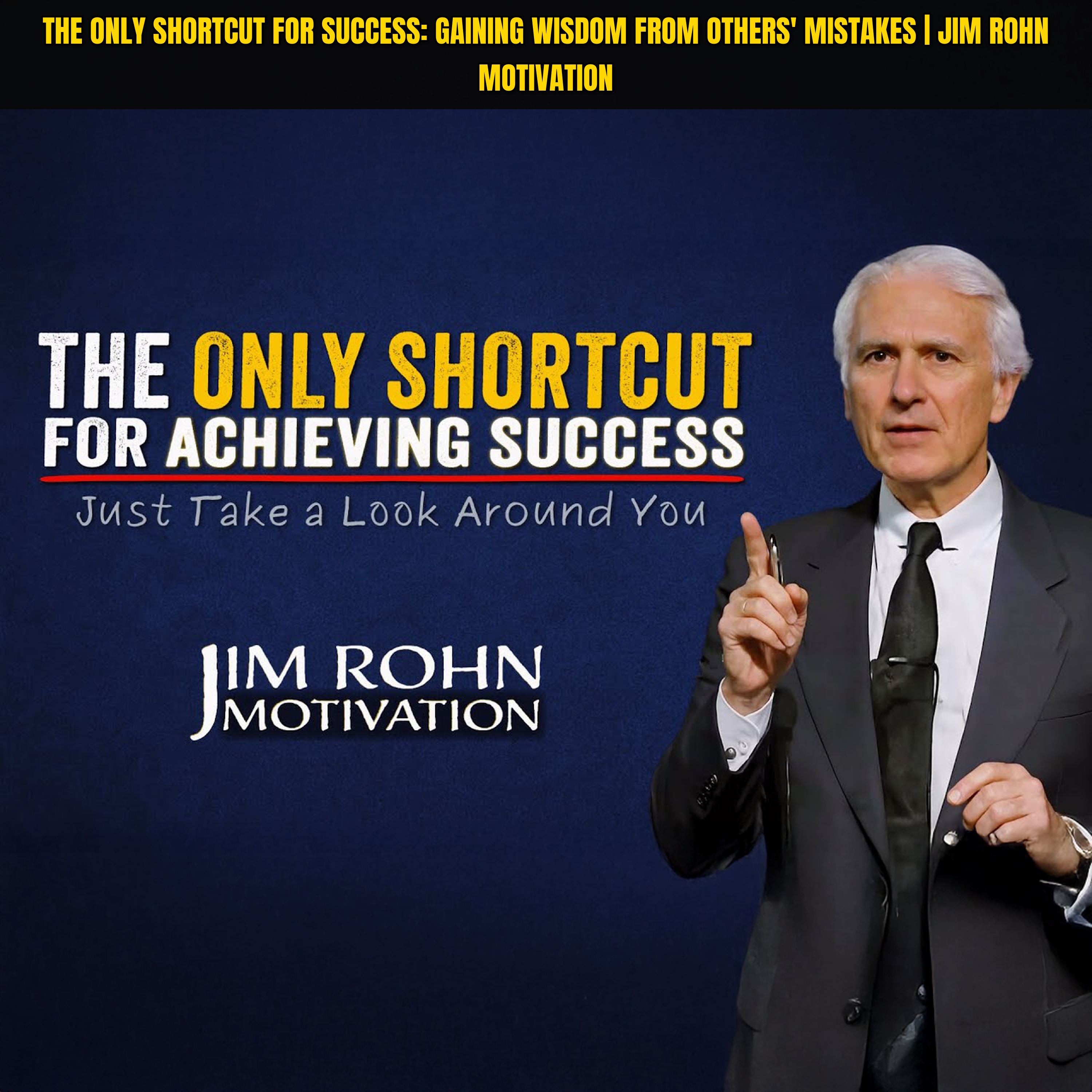The ONLY Shortcut for Success: Gaining Wisdom from Others' Mistakes | Jim Rohn Motivation