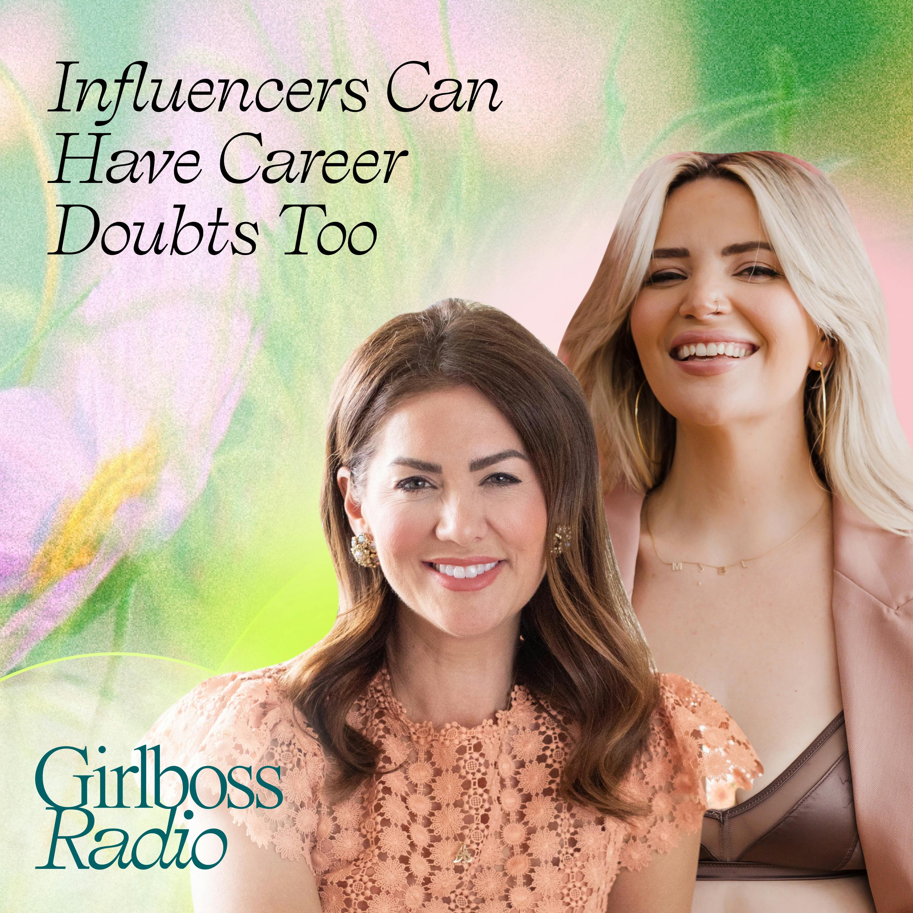 Influencers Can Have Career Doubts Too