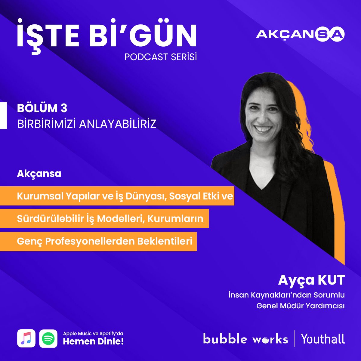 [Akçansa İnsan Kaynakları’ndan sorumlu Genel Müdür Yardımcısı Ayça Kut] Kurumsal Yapılar ve İş Dünyası, Sosyal Etki ve Sürdürülebilir İş Modelleri, Kurumların Genç Profesyonellerden Beklentileri - Birbirimizi Anlayabiliriz episode artwork