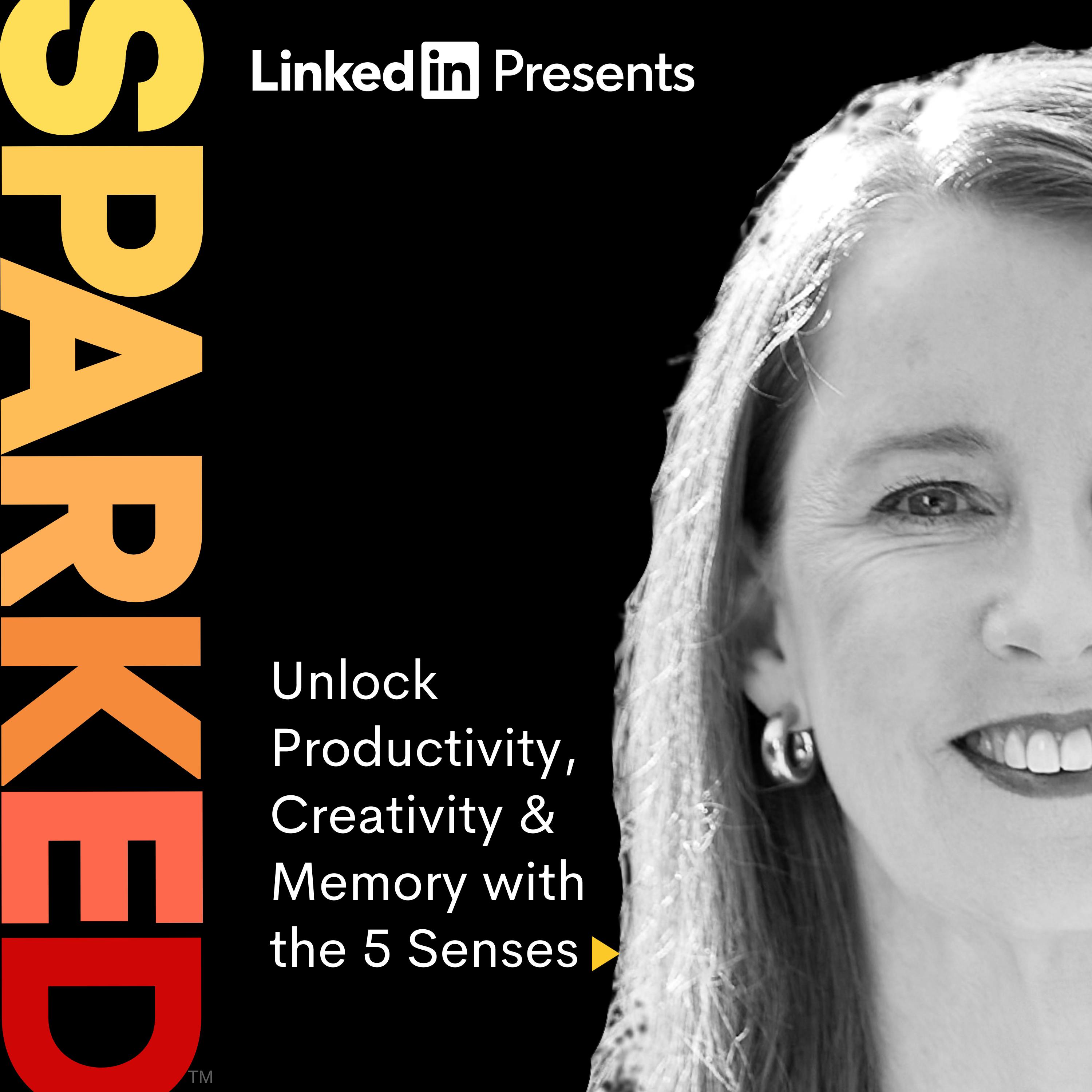 Unlock Productivity, Creativity & Memory with the 5 Senses Unlock Productivity, Creativity & Memory with the 5 Senses
