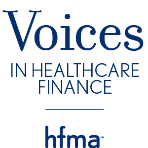 HFMA’s Voices in Healthcare Finance