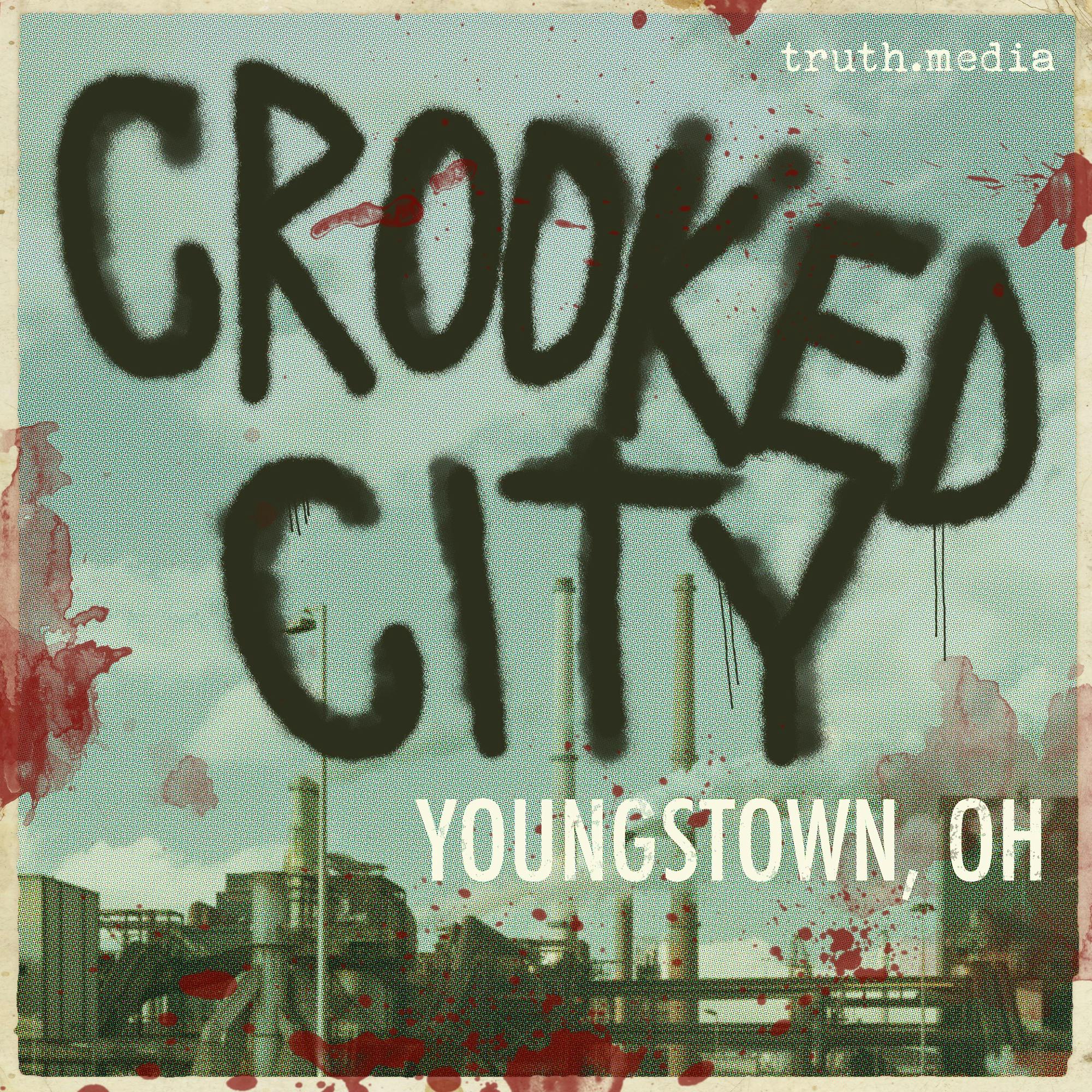 Introducing... Crooked City: Youngstown, OH