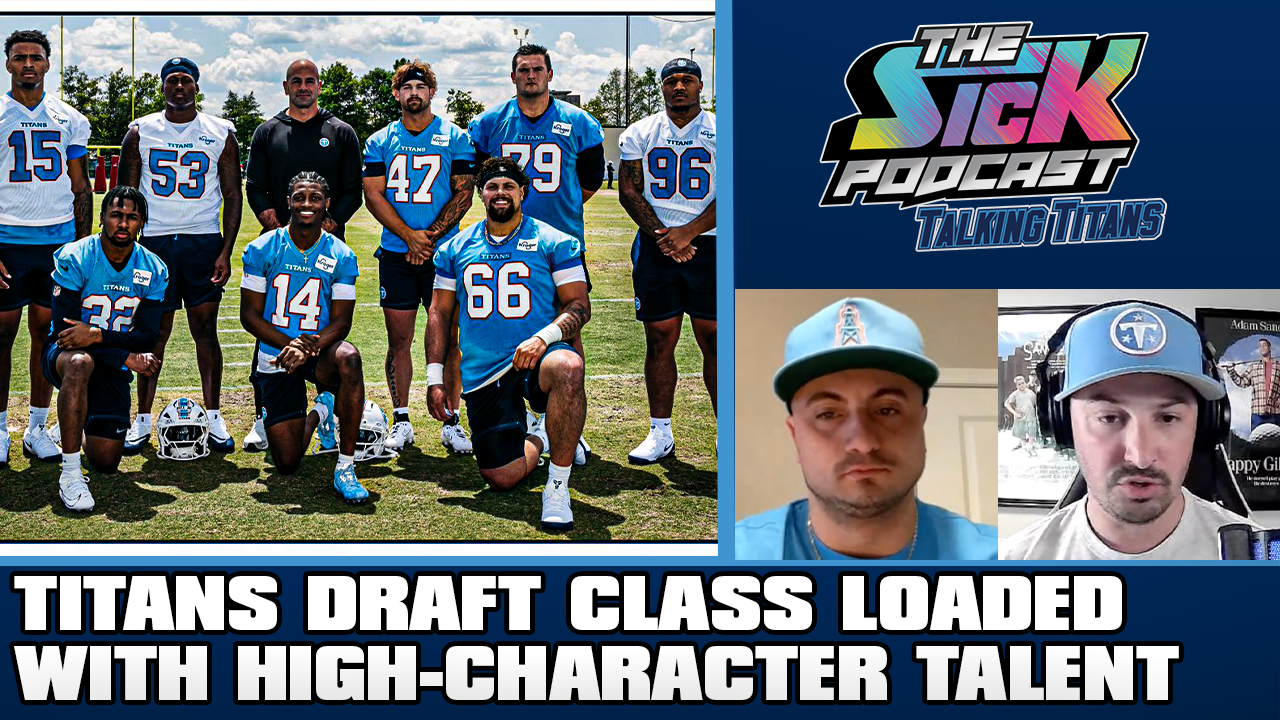 Titans Talk #194 - Titans Draft Class Loaded With High-Character Talent