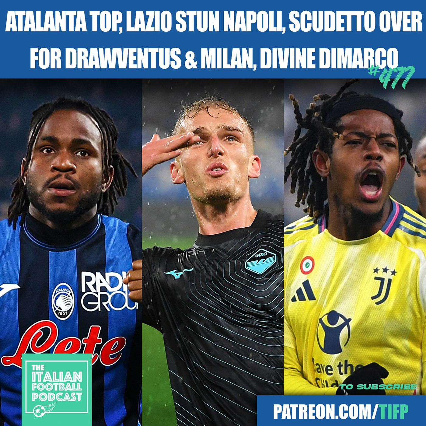 Atalanta Top, Lazio Stun Napoli, Scudetto Over For Drawventus & AC Milan, Divine Dimarco & Much More (Ep. 477)