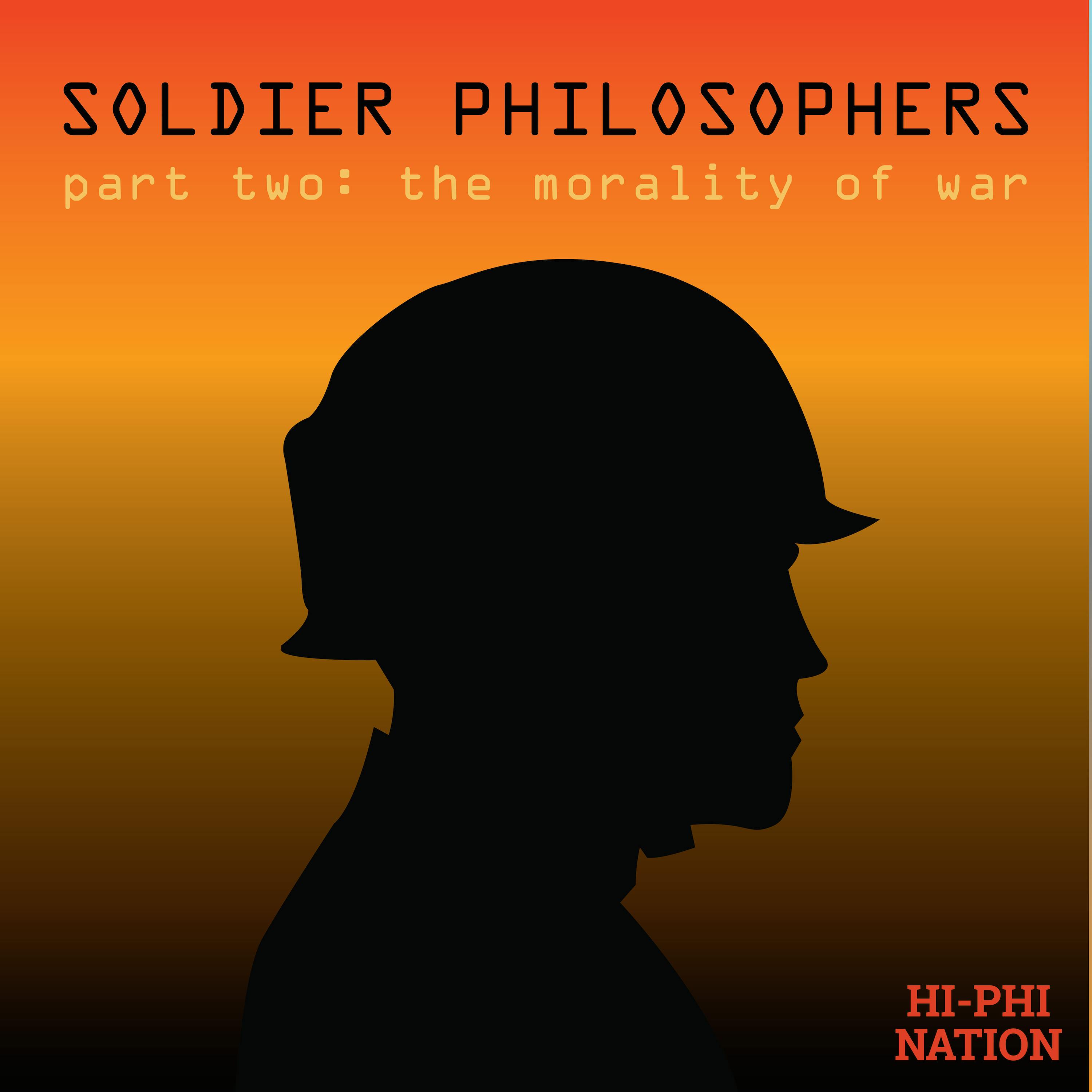 Soldier Philosophers Part 2: The Morality of War
