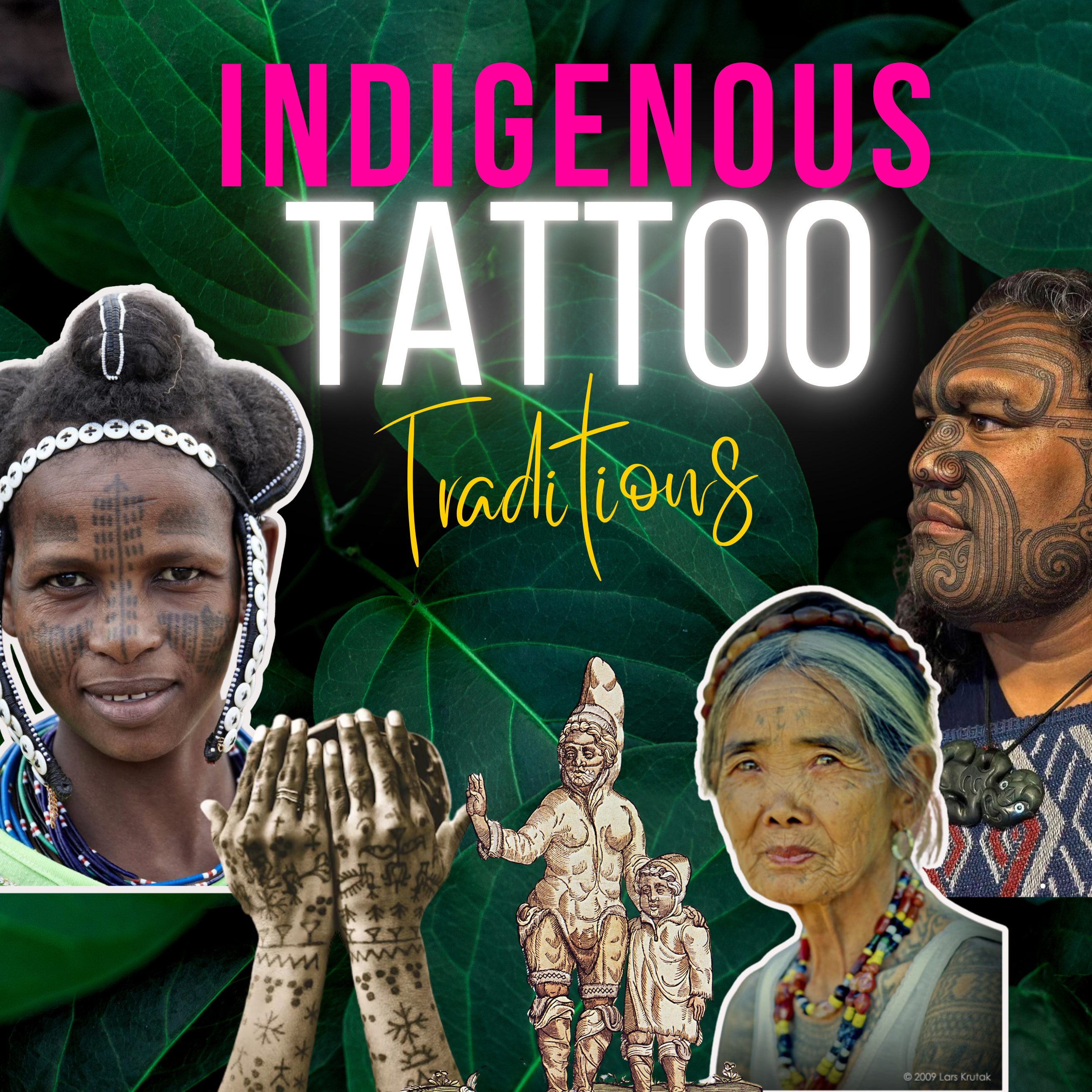 Indiginous Tattoo History | With Lars Krutak