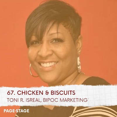 67 - Chicken & Biscuits: Toni R. Isreal, BIPOC Marketing (Part 2)