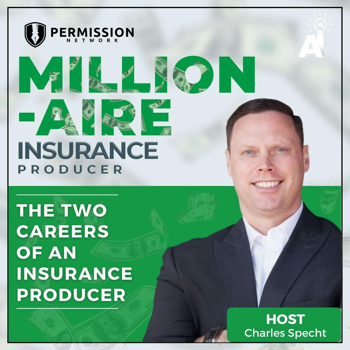 Millionaire Insurance Producer: The Two Careers of an Insurance Producer Millionaire Insurance Producer: The Two Careers of an Insurance Producer