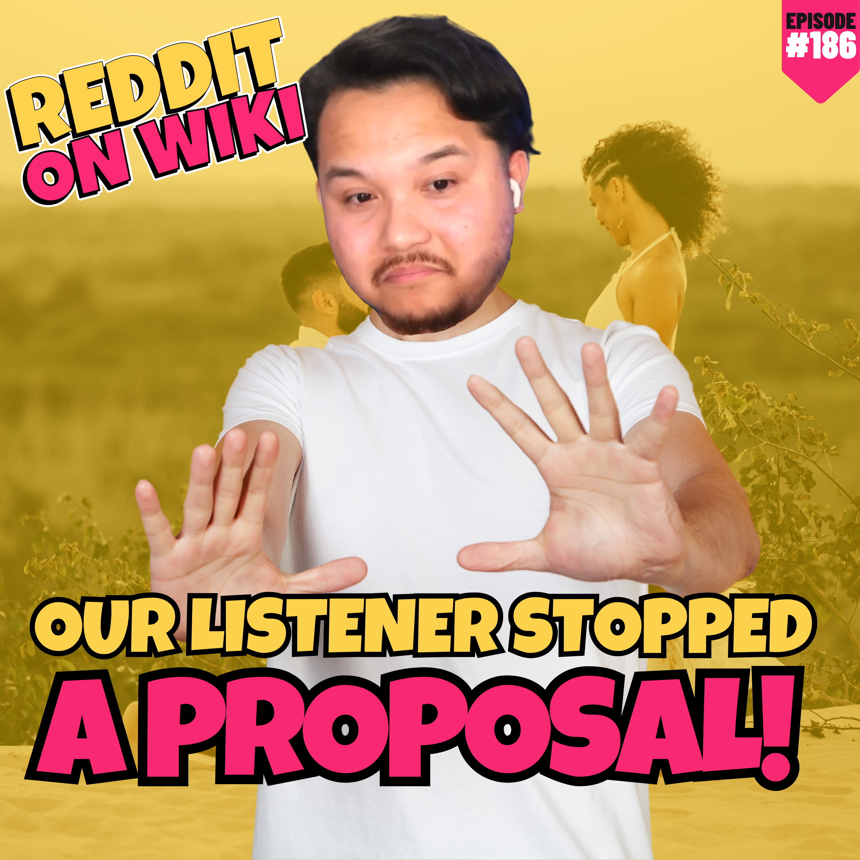 #186: Our LISTENER Stopped A PROPOSAL! | Am I The Asshole