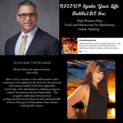 RISEUP Ignite Your Life Episode 40: Guest Sgt. John Kelly (Ret) episode artwork