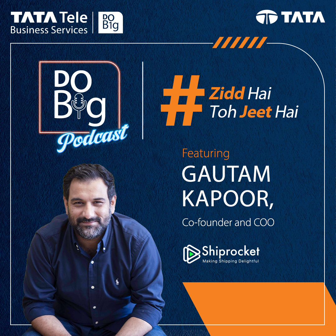 Episode 35: Zidd Hai Toh Jeet Hai featuring Gautam Kapoor, Co-founder and COO, Shiprocket. episode artwork