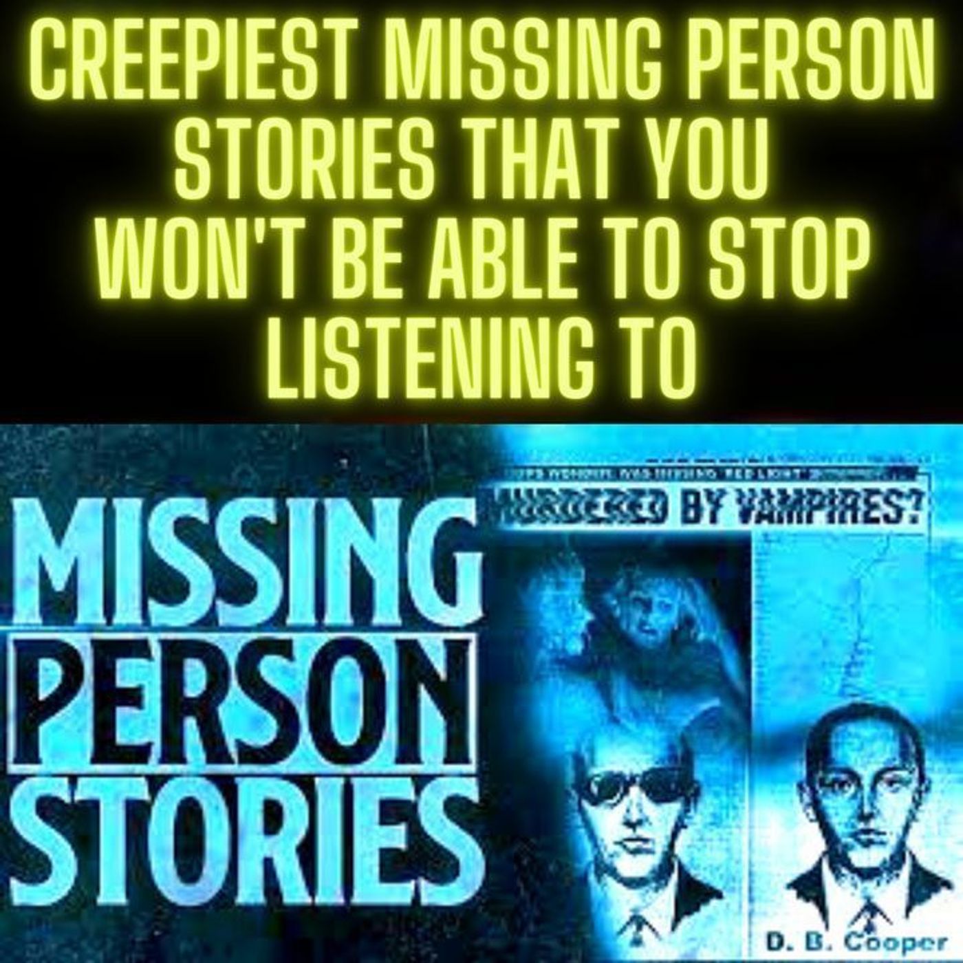 Creepiest Missing Person Stories that you won't be able to stop listening to episode artwork