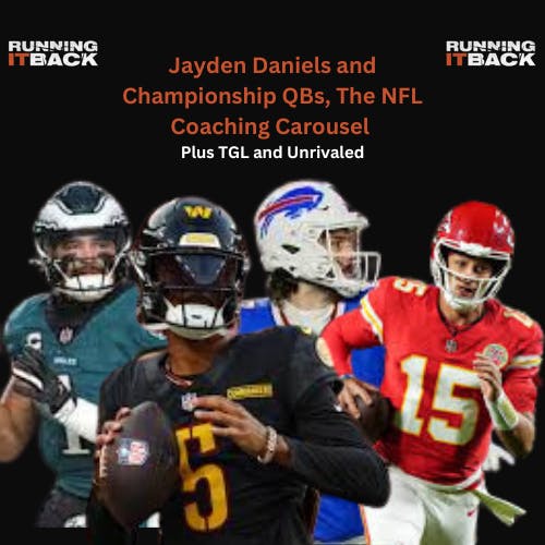 Jayden Daniels, the NFL Coaching Carousel, TGL and Unrivaled Jayden Daniels, the NFL Coaching Carousel, TGL and Unrivaled