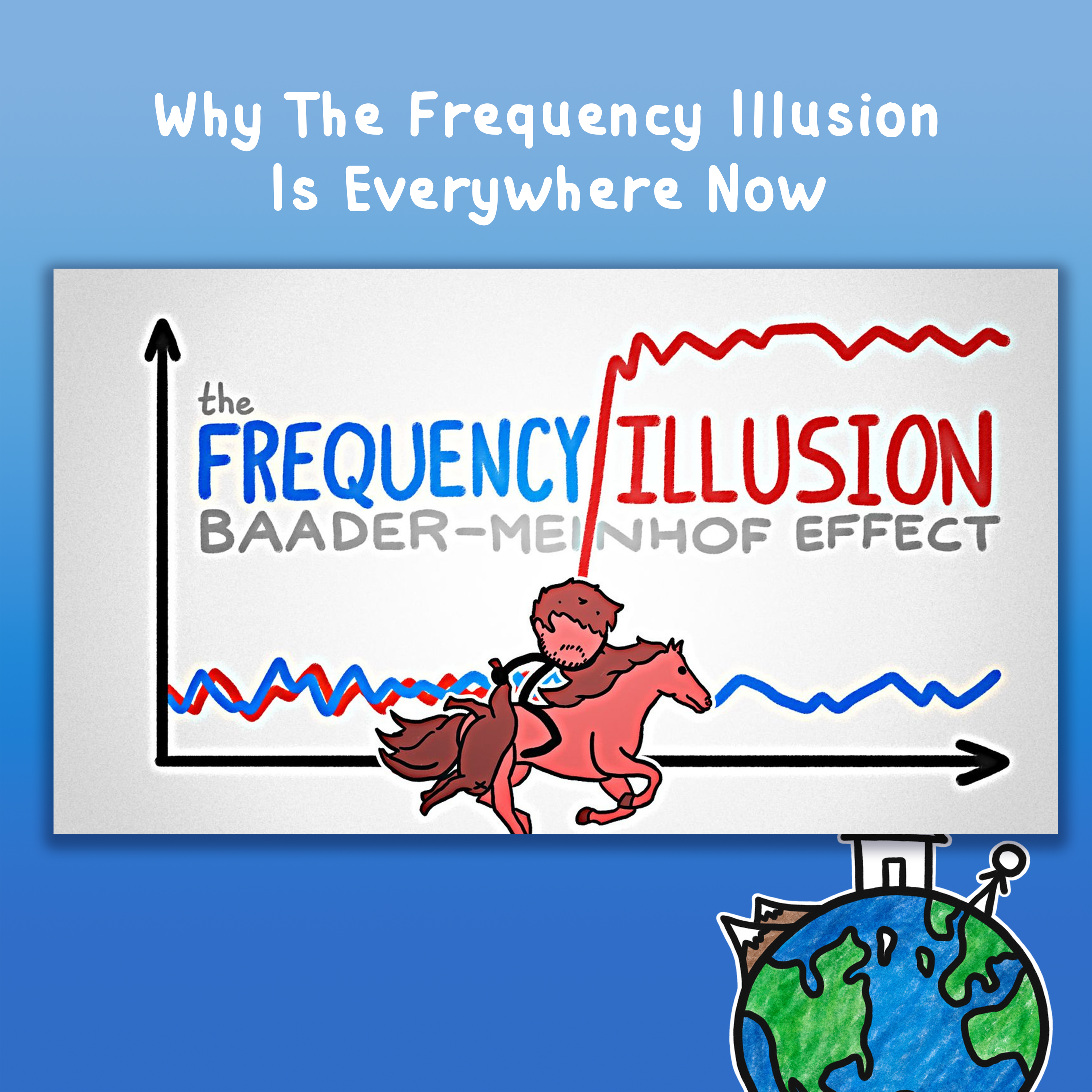 Why The Frequency Illusion Is Everywhere Now