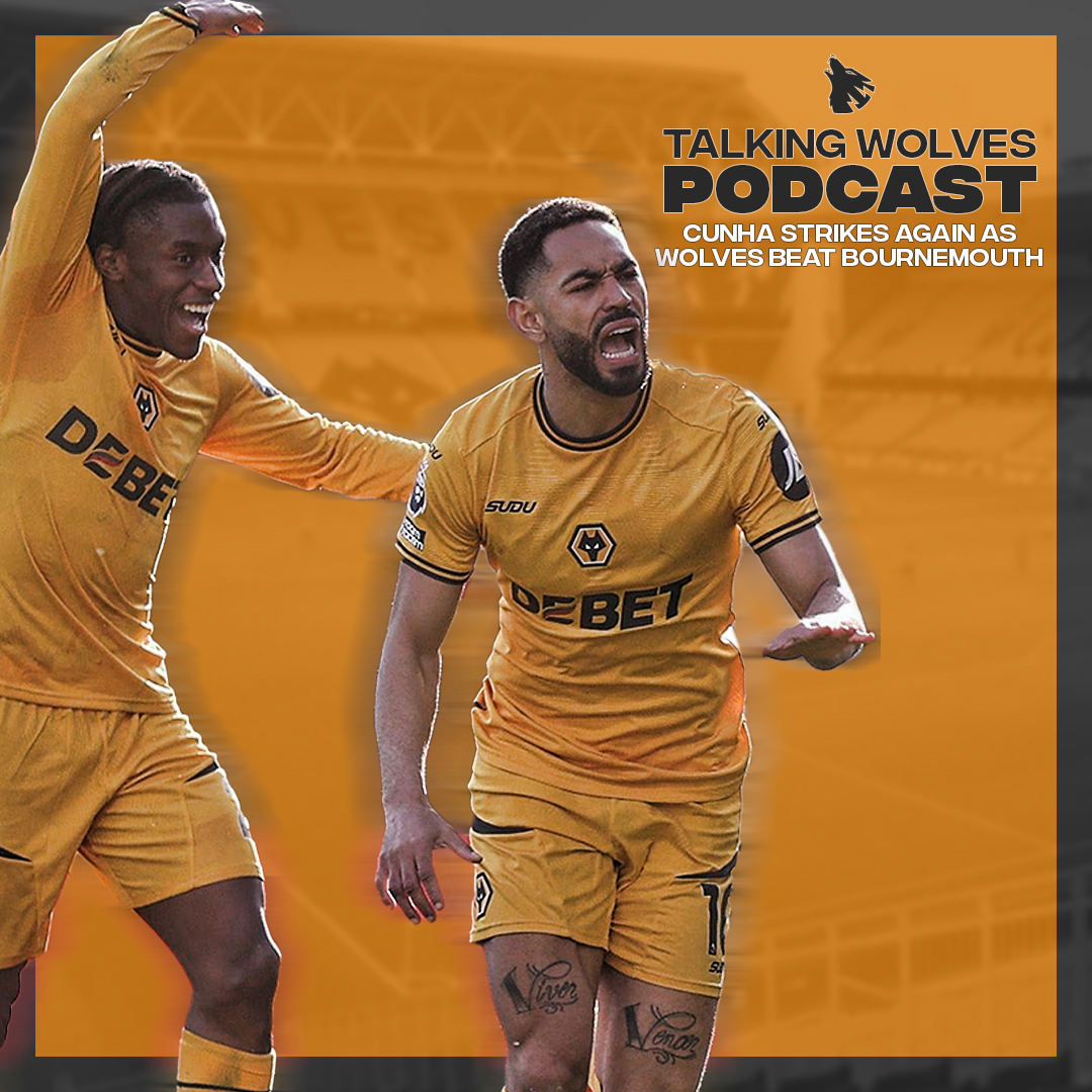 Cunha Strikes Again As Wolves Beat Bournemouth - Talking Wolves Podcast episode artwork