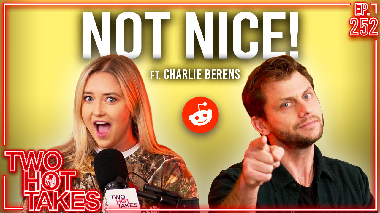 252: Not Nice! Ft. Charlie Berens