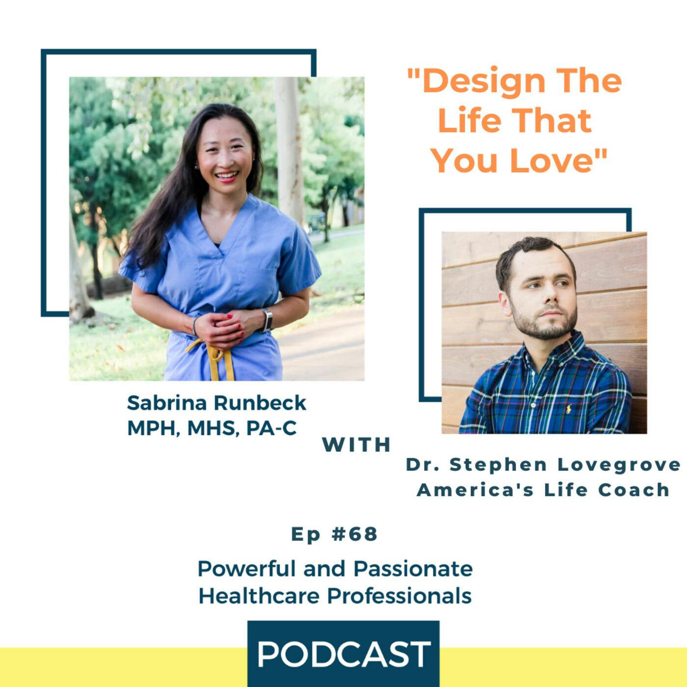 Ep 68 – Design The Life That You Love with Dr. Stephen Lovegrove