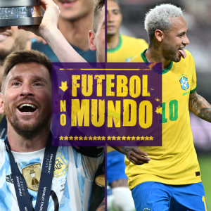 Argentina campeã da Finalíssima, Brasil goleando em amistoso e muito mais!