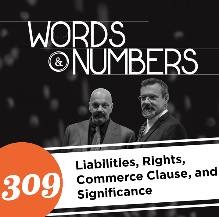 Episode 309: Liabilities, Rights, the Commerce Clause, and Significance