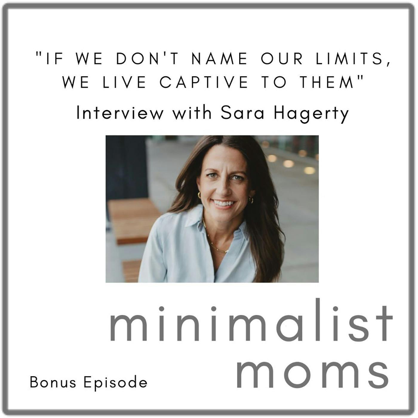 ”If We Don’t Name Limits, We Live Captive to Them” with Sara Hagerty (Bonus Episode)