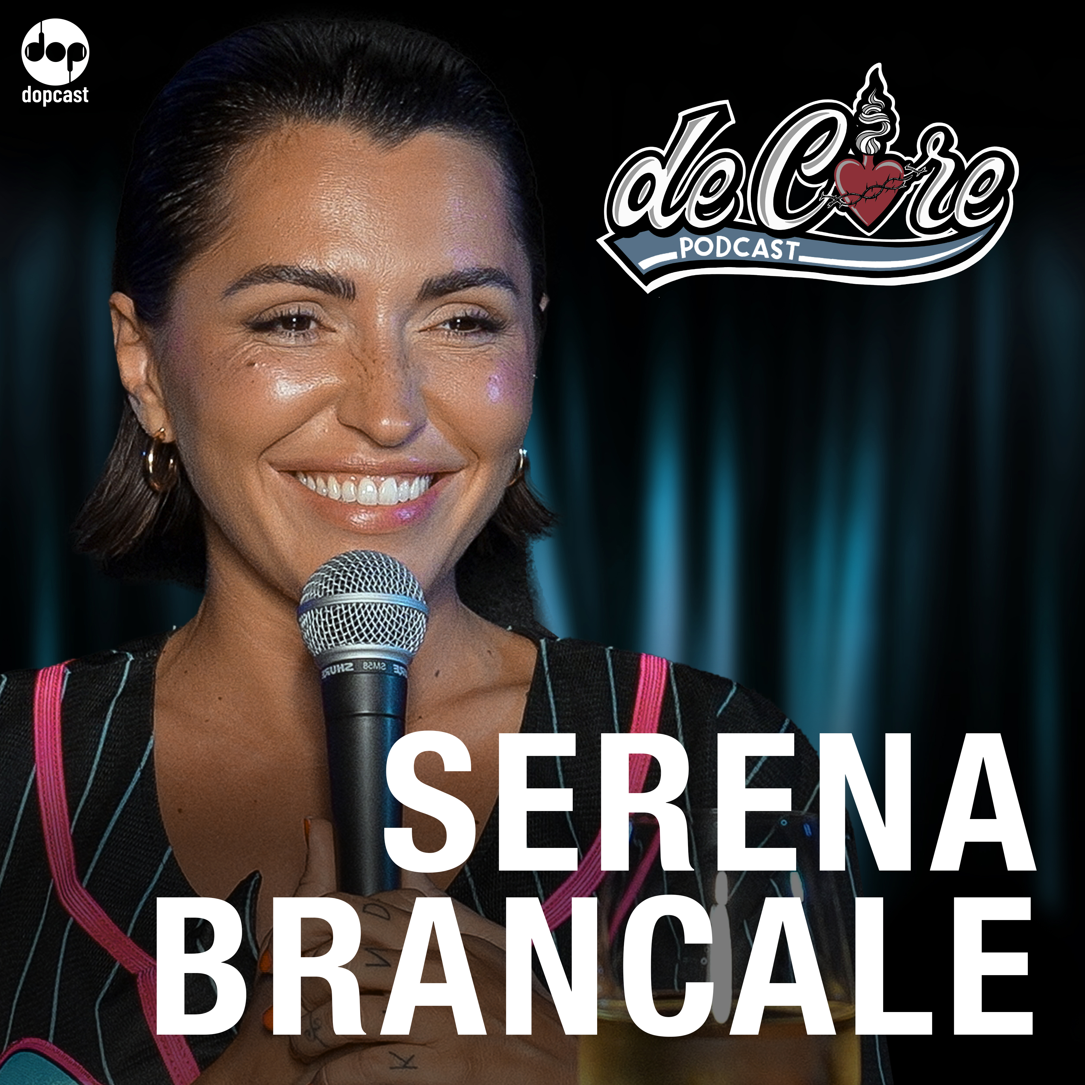 Ep.157 Serena Brancale – De Core Podcast