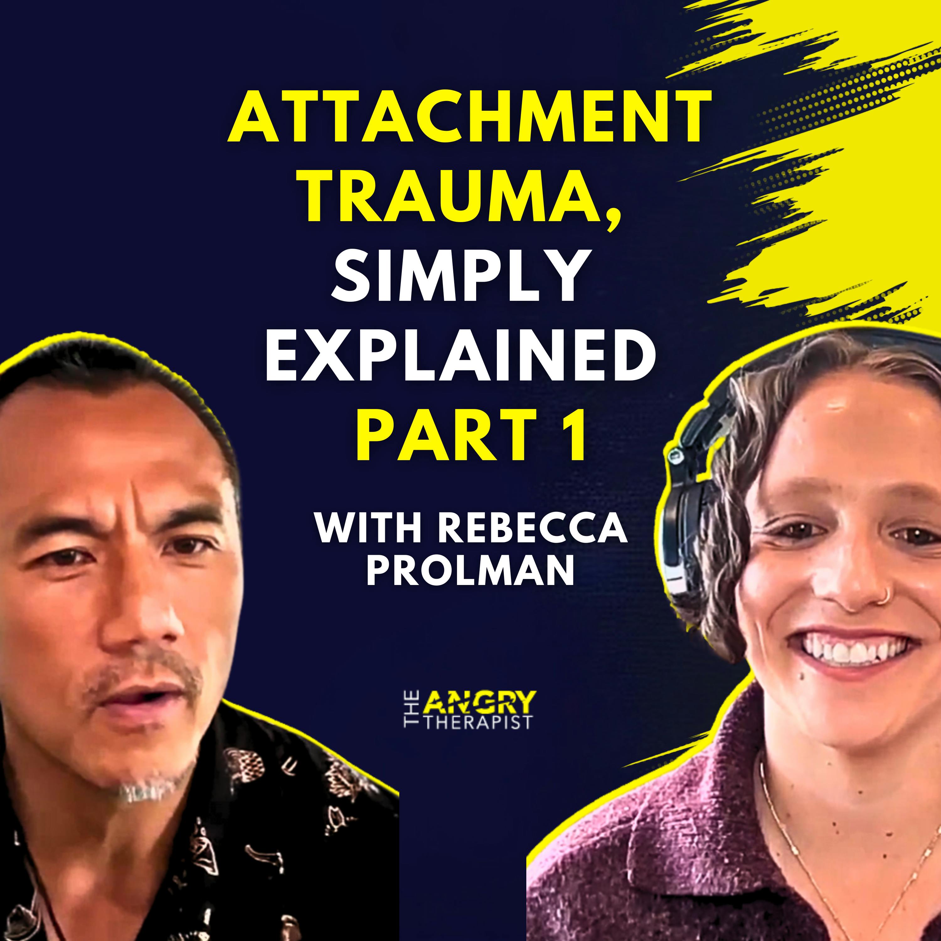 How to Heal From Your Attachment Trauma Series with Rebecca Prolman PART 1 How to Heal From Your Attachment Trauma Series with Rebecca Prolman PART 1