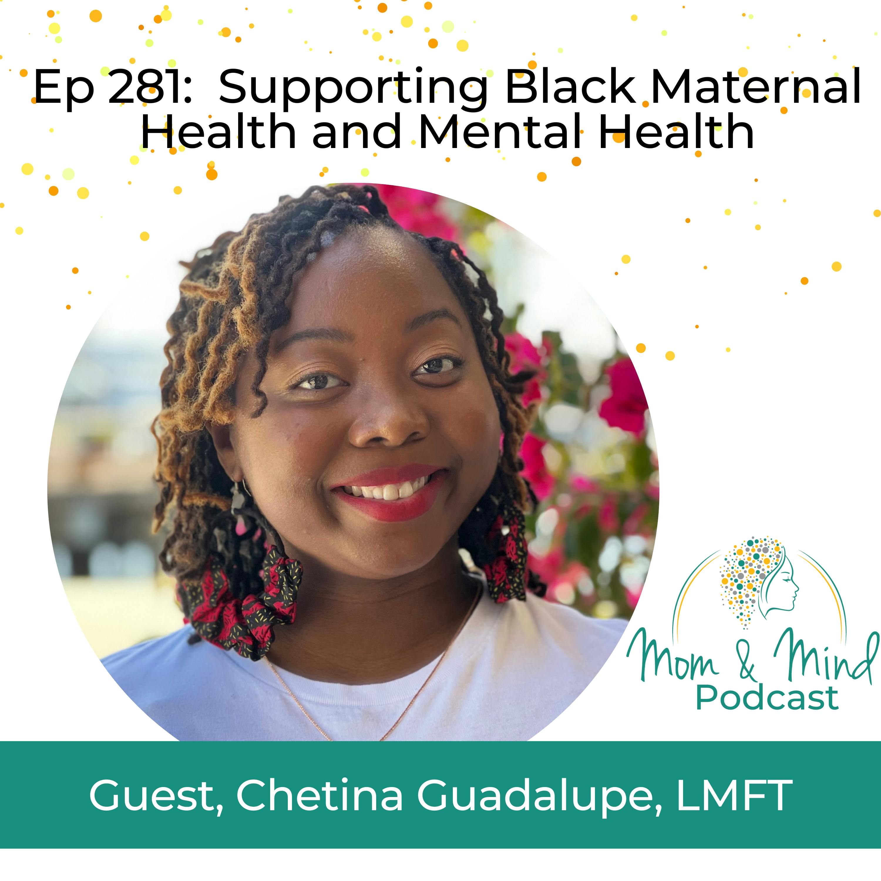 281: Supporting Black Maternal Health and Mental Health with Chetina Guadalupe, LMFT