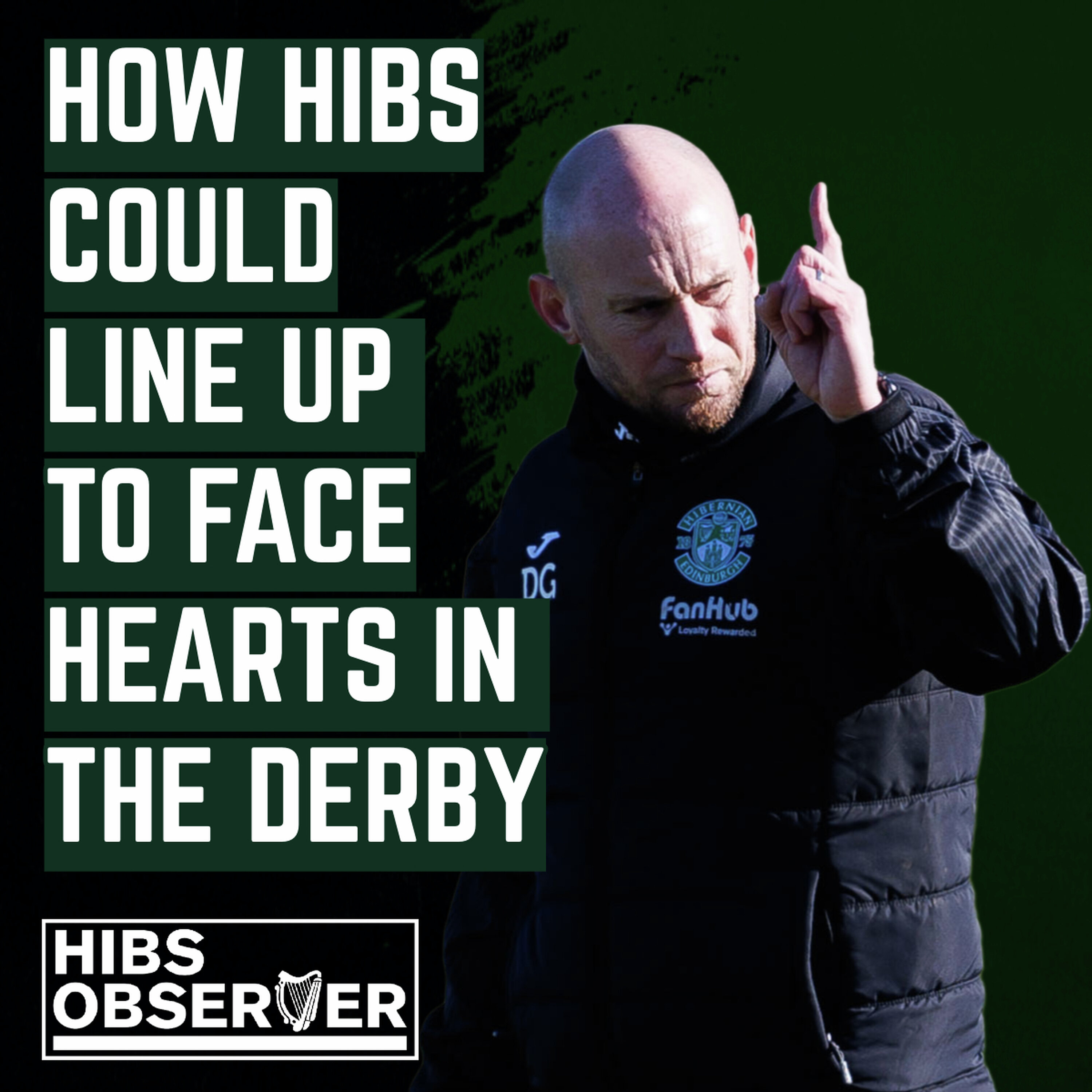 How Hibs could line up against Hearts | Edinburgh derby preview episode artwork