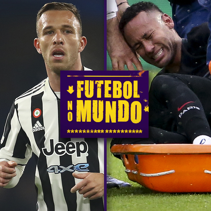 Futebol no Mundo #59: Crise dentro e fora de campo na Juventus e nova lesão de Neymar