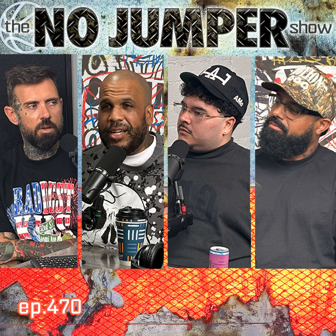 The No Jumper Show Ep # 470 episode artwork
