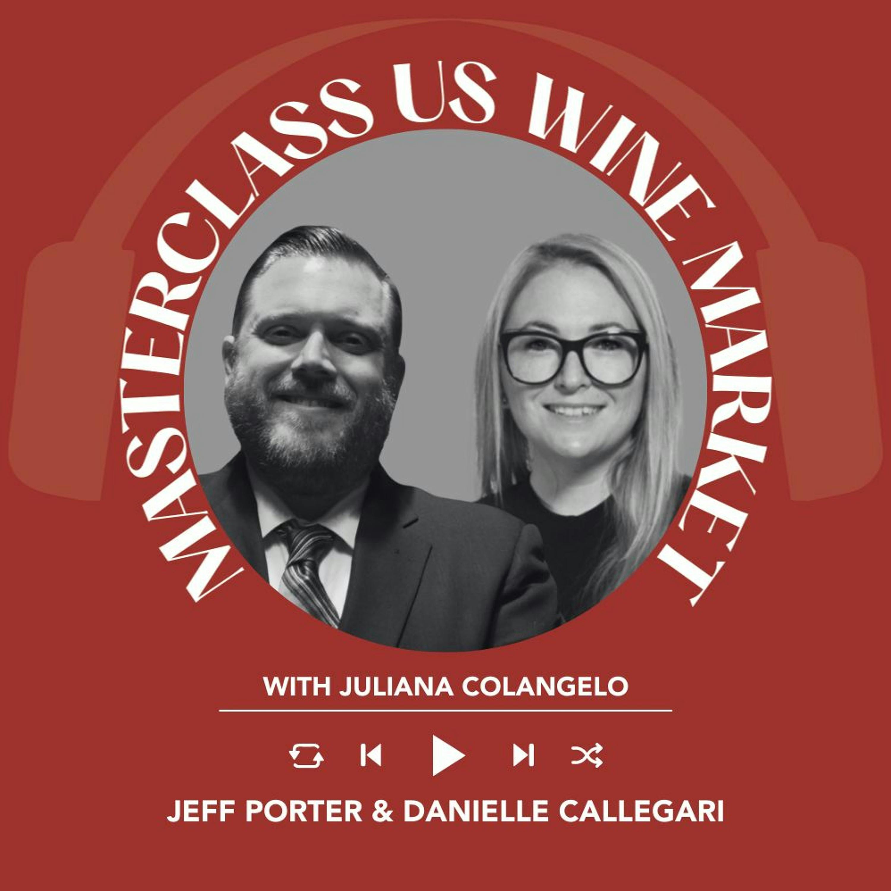 Ep. 1564 Jeff Porter & Danielle Callegari | Masterclass US Wine Market With Juliana Colangelo