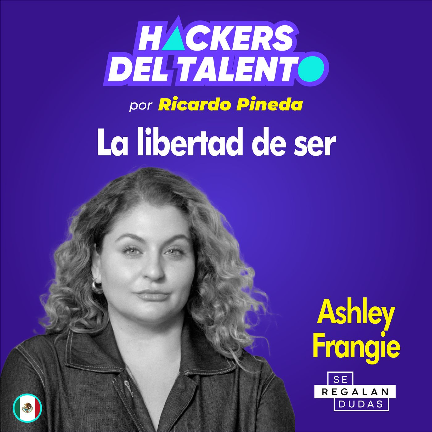 252. La libertad de ser - Ashley Frangie  (Se regalan dudas) episode artwork