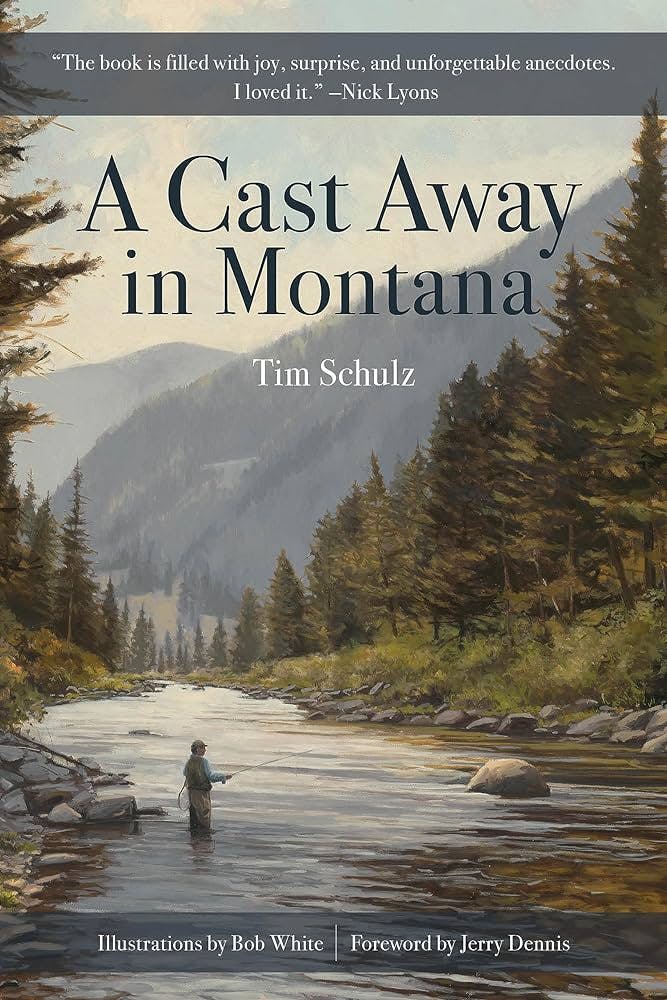 A Cast Away in Montana & Upper Michigan Stories With Tim Schulz