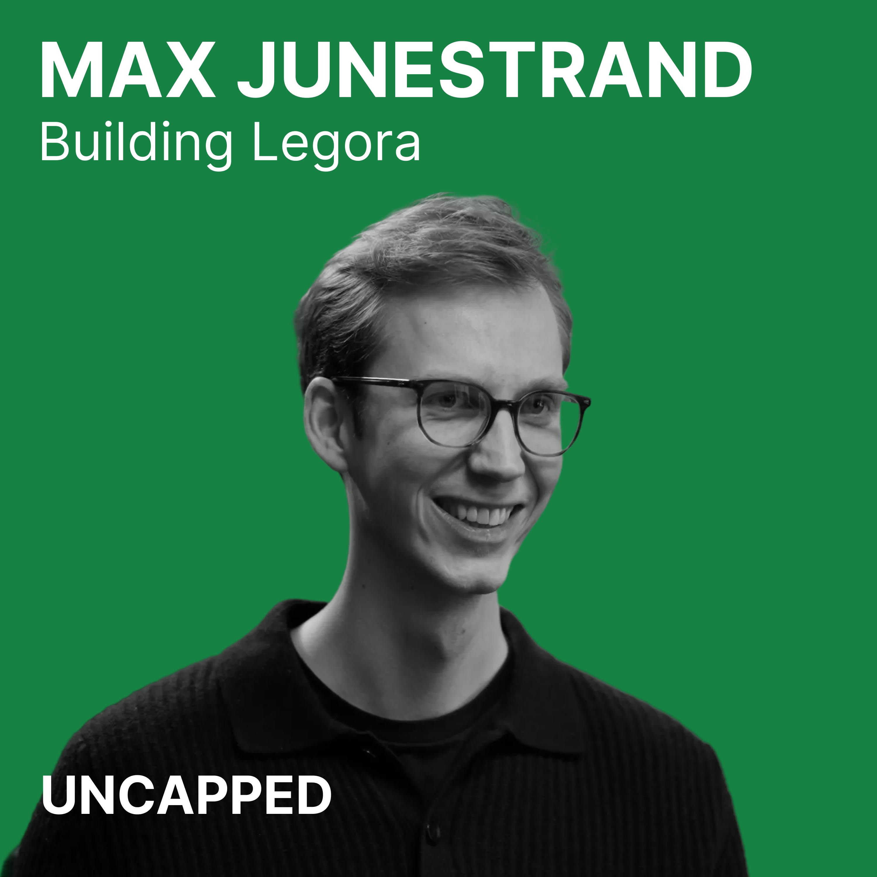 Uncapped #44 | Max Junestrand from Legora