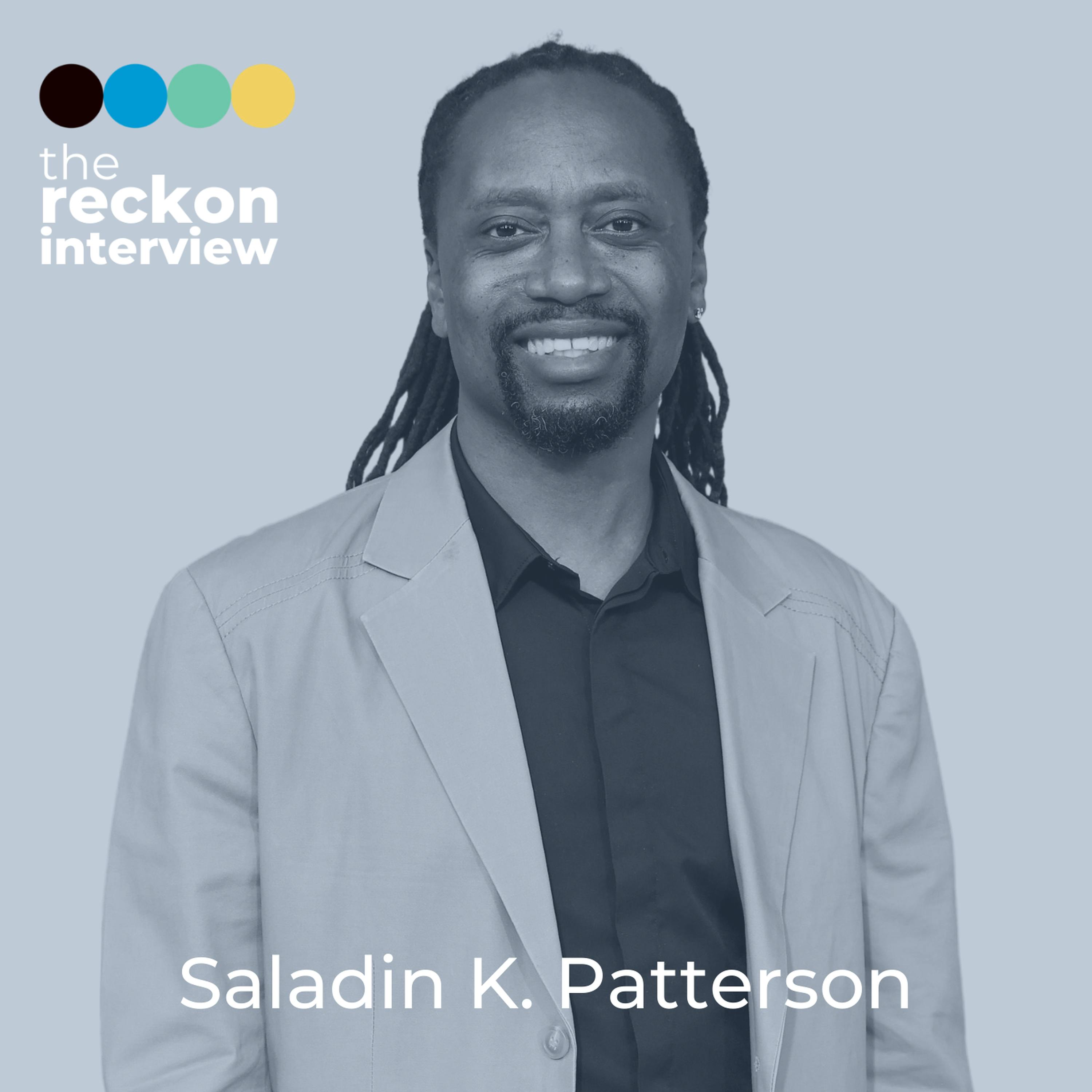 Why Saladin K. Patterson set the 