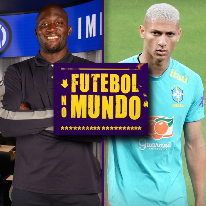 Futebol no Mundo #120: Lukaku de volta à Inter, Richarlison no Tottenham e mais do agitado mercado europeu